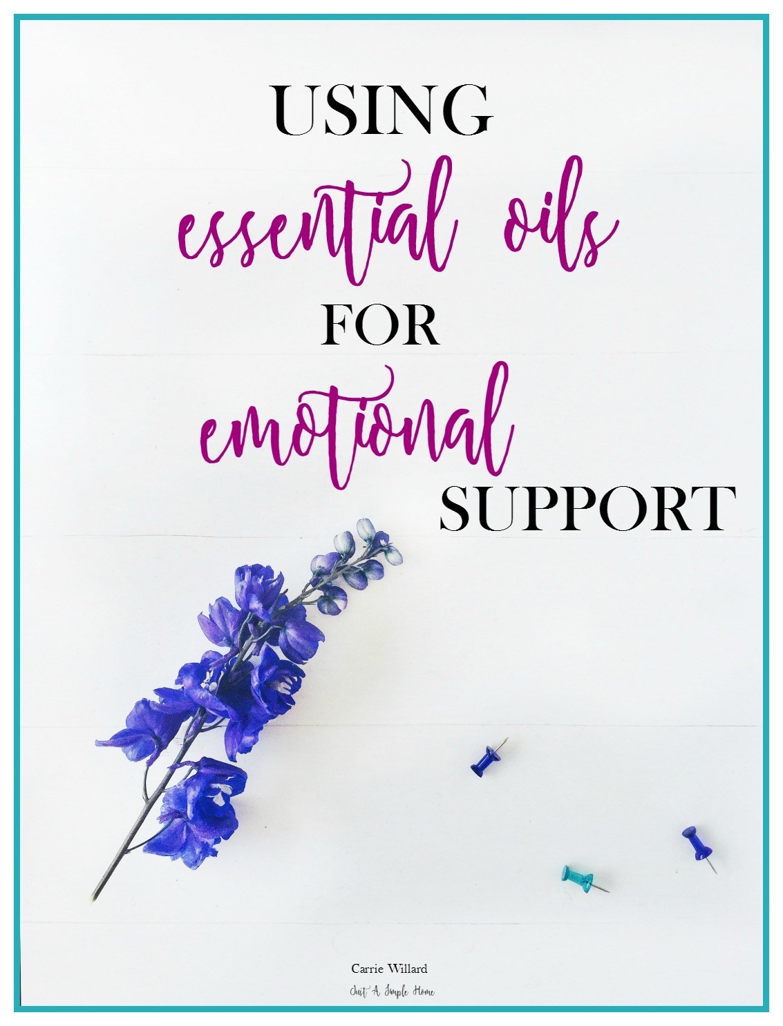 Using Essential Oils for Emotional Support - Just A Simple Home