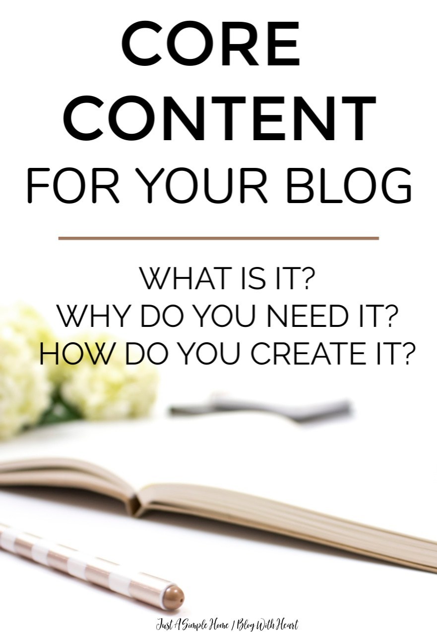 Core Content for Bloggers - What is Core Content and why would you need it for you blog? How can you create Core Content? #bloggingtips #blogwithheart #blogging #socialmedia #blogtips #startablog